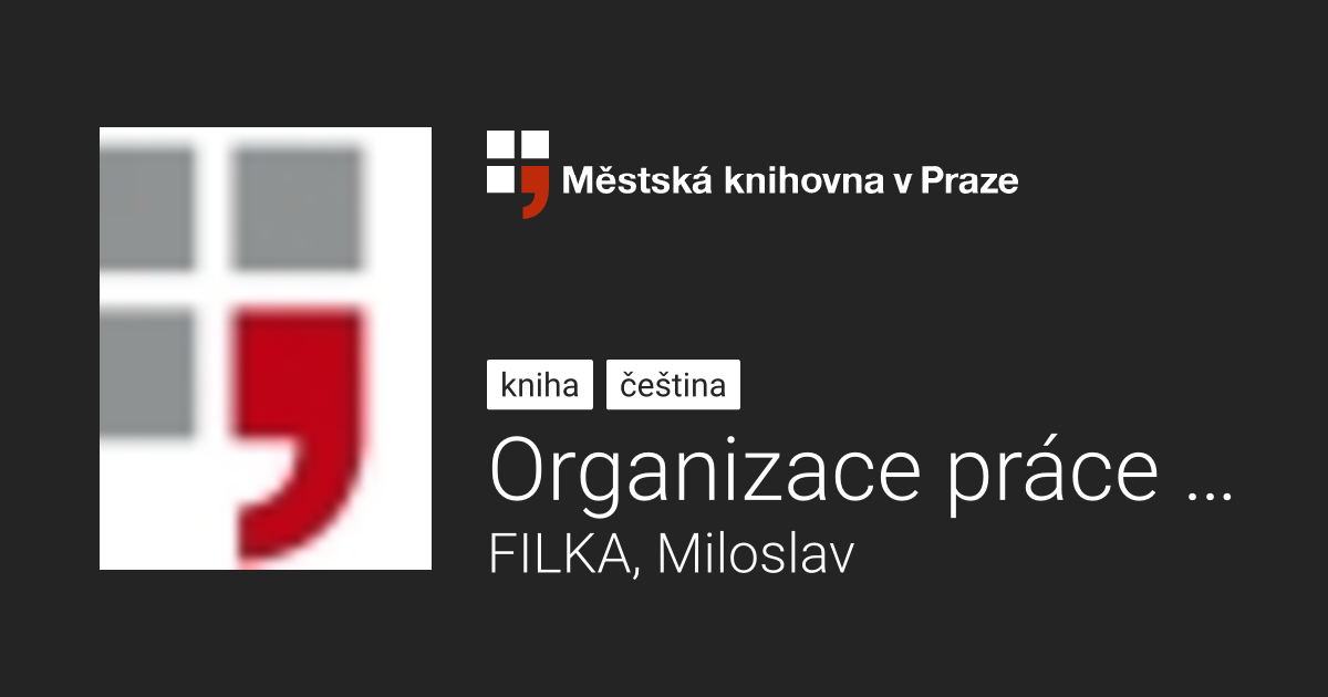 FILKA, Miloslav: Organizace práce v moderním podniku | Městská knihovna ...