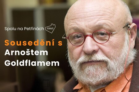 Setkání - Spolu na Petřinách: Sousedění s Arnoštem Goldflamem