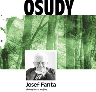 Přednáška - Josef Fanta: Ekolog lesa a krajiny