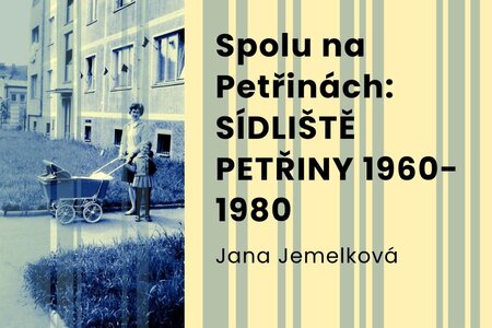 Přednáška - Spolu na Petřinách: Sídliště Petřiny 1960-1980