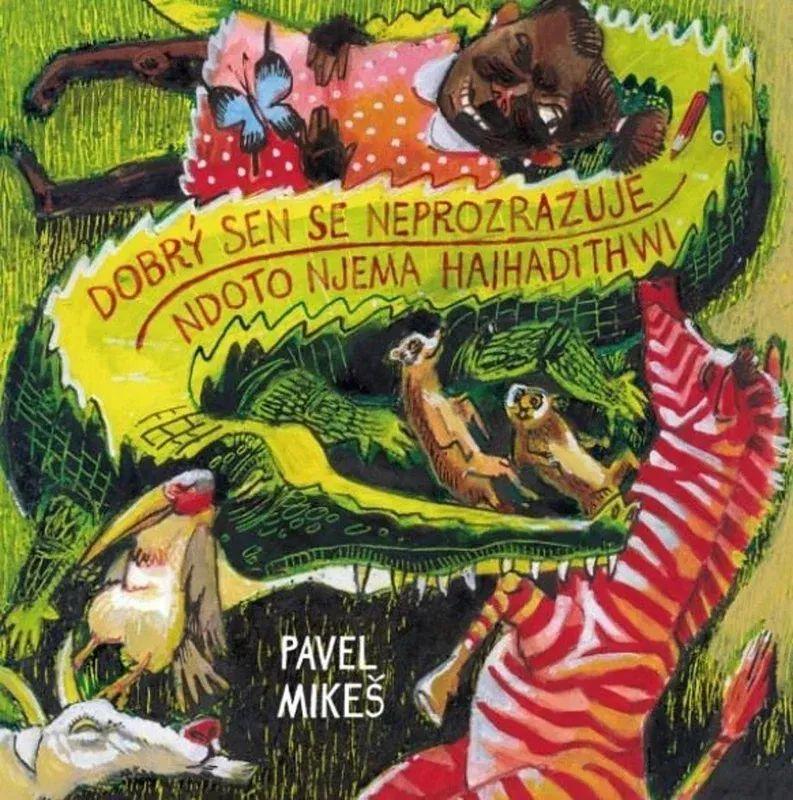 Pavel Mikeš: Dobrý sen se neprozrazuje