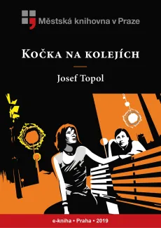 Obálka knihy Josefa Topola Kočka na kolejích